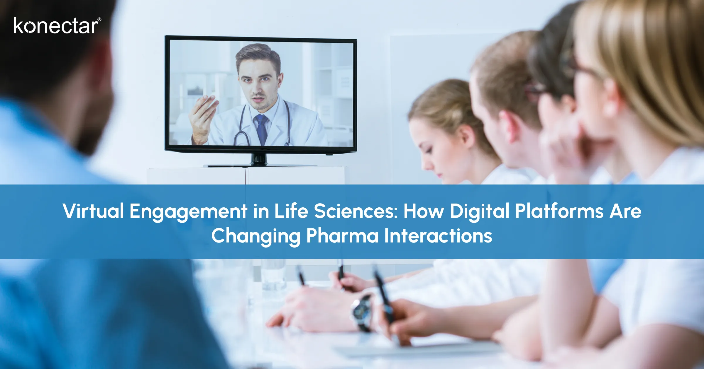 Virtual Engagement in Life Sciences: How Digital Platforms Are Changing Pharma Interactions