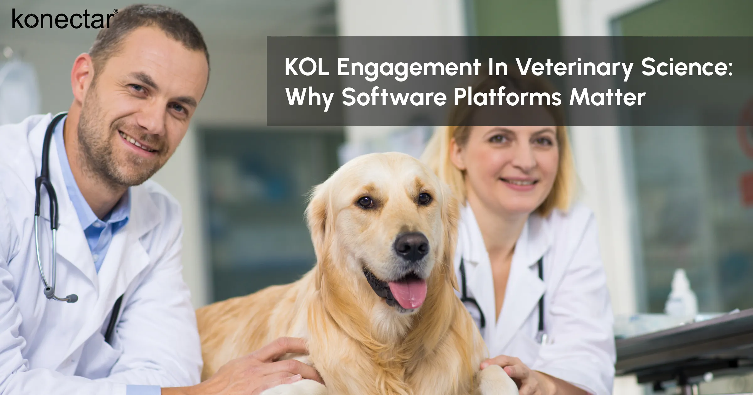 KOL Engagement in Veterinary Science: Why Software Platforms Matter