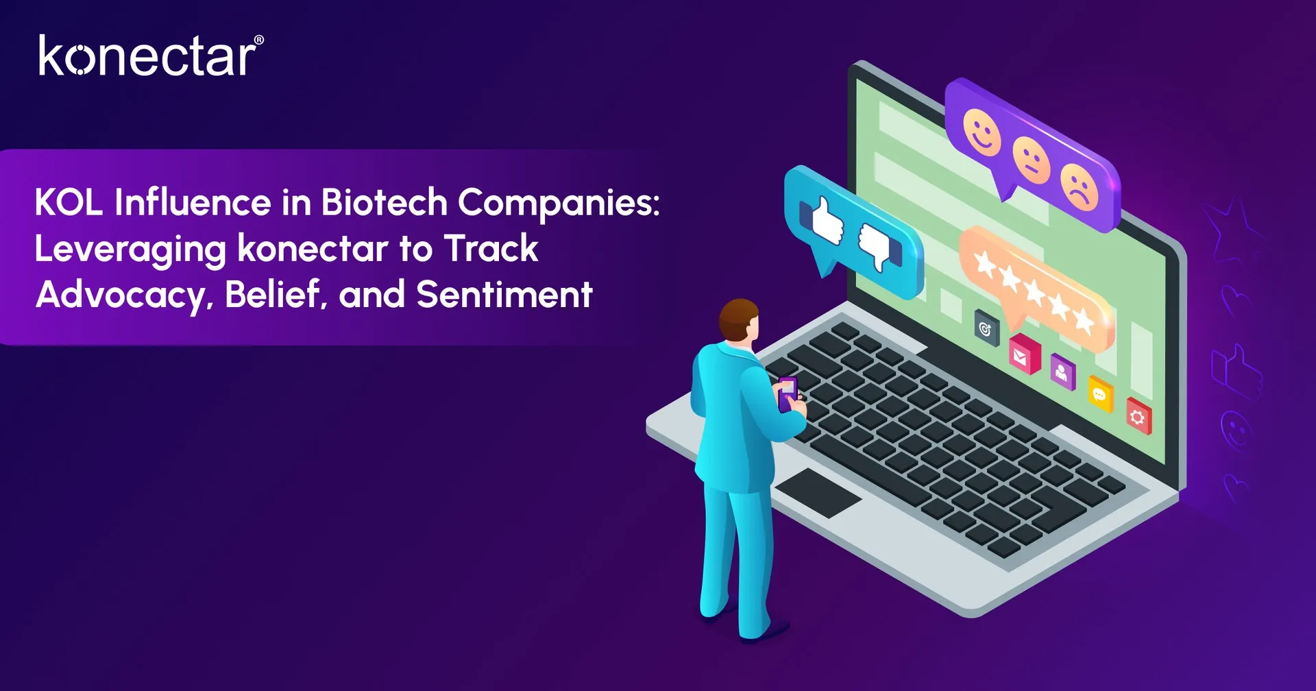 KOL Influence in Biotech Companies: Leveraging konectar to Track Advocacy, Belief, and Sentiment