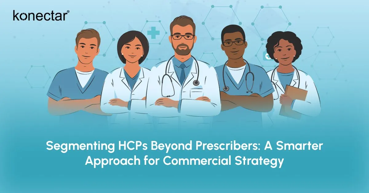 Segmenting HCPs Beyond Prescribers: A Smarter Approach for Commercial Strategy