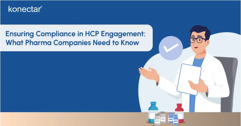 Ensuring Compliance in HCP Engagement: What Pharma Companies Need to Know
