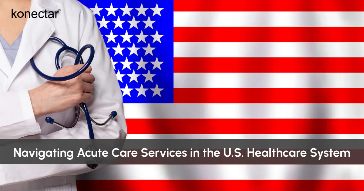 Navigating Acute Care Services in the U.S. Healthcare System